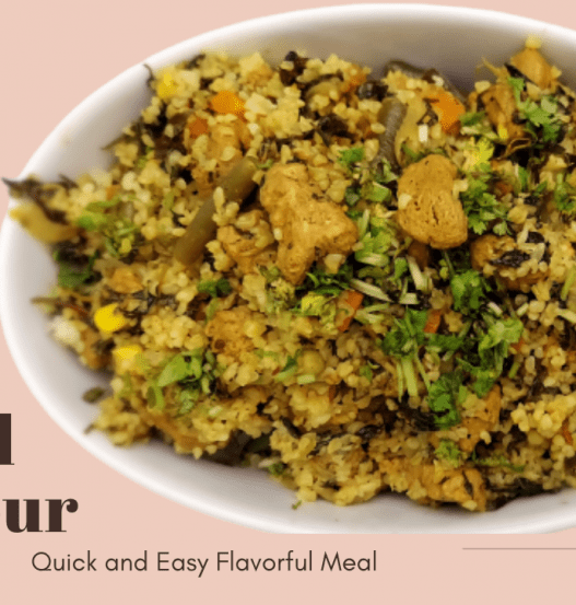 Fried Bulgur wheat with soya chunks and Sour sour